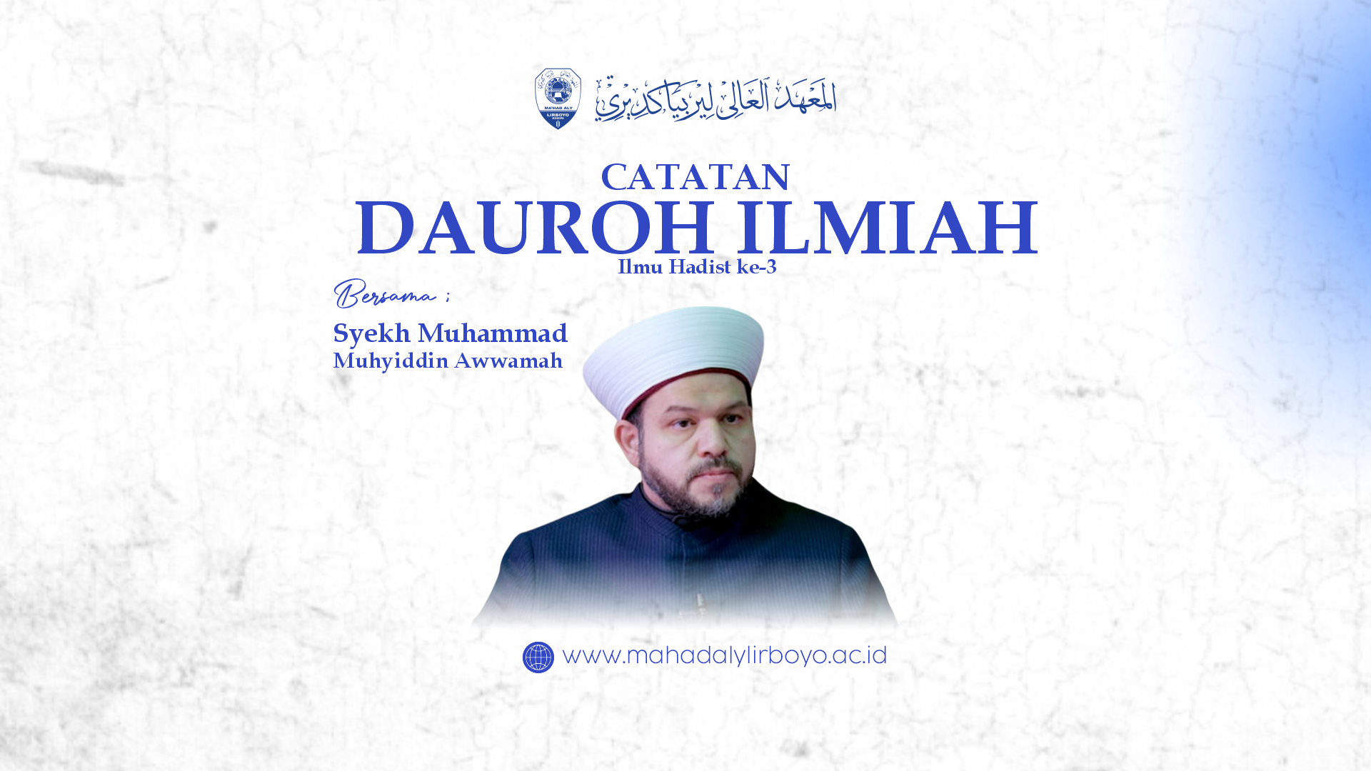 Daurah Ilmiah Ilmu Hadis Aswaja Bersama Syekh Dr. Muhyiddin Awwamah (3): Integritas Seorang Muhaddis: Etika dalam Meriwayatkan dan Mencatat Hadis