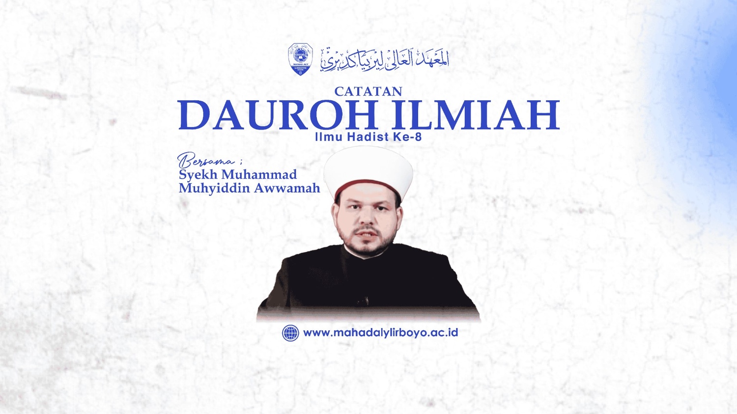 Daurah Ilmiah Ilmu Hadis Aswaja Bersama Syekh Dr. Muhyiddin Awwamah (8): Status Hadis dan Hukum Mengamalkan Hadis Dha’if