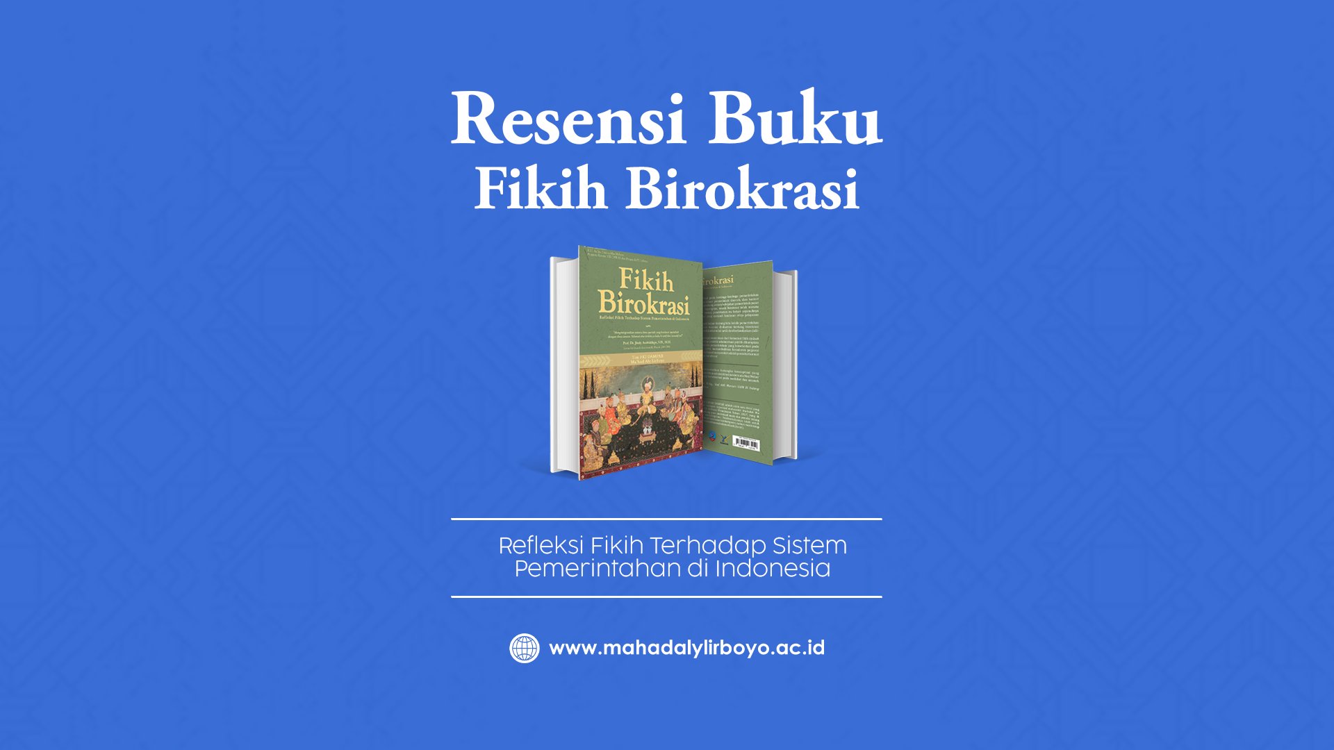 Fikih Birokrasi: Ketika Turats Membaca Ulang Tata Kelola Pemerintahan Modern