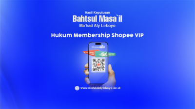 Hasil Keputusan Bahtsul Masa’il Ma’had Aly Lirboyo Semester III: Hukum Membership Shopee VIP