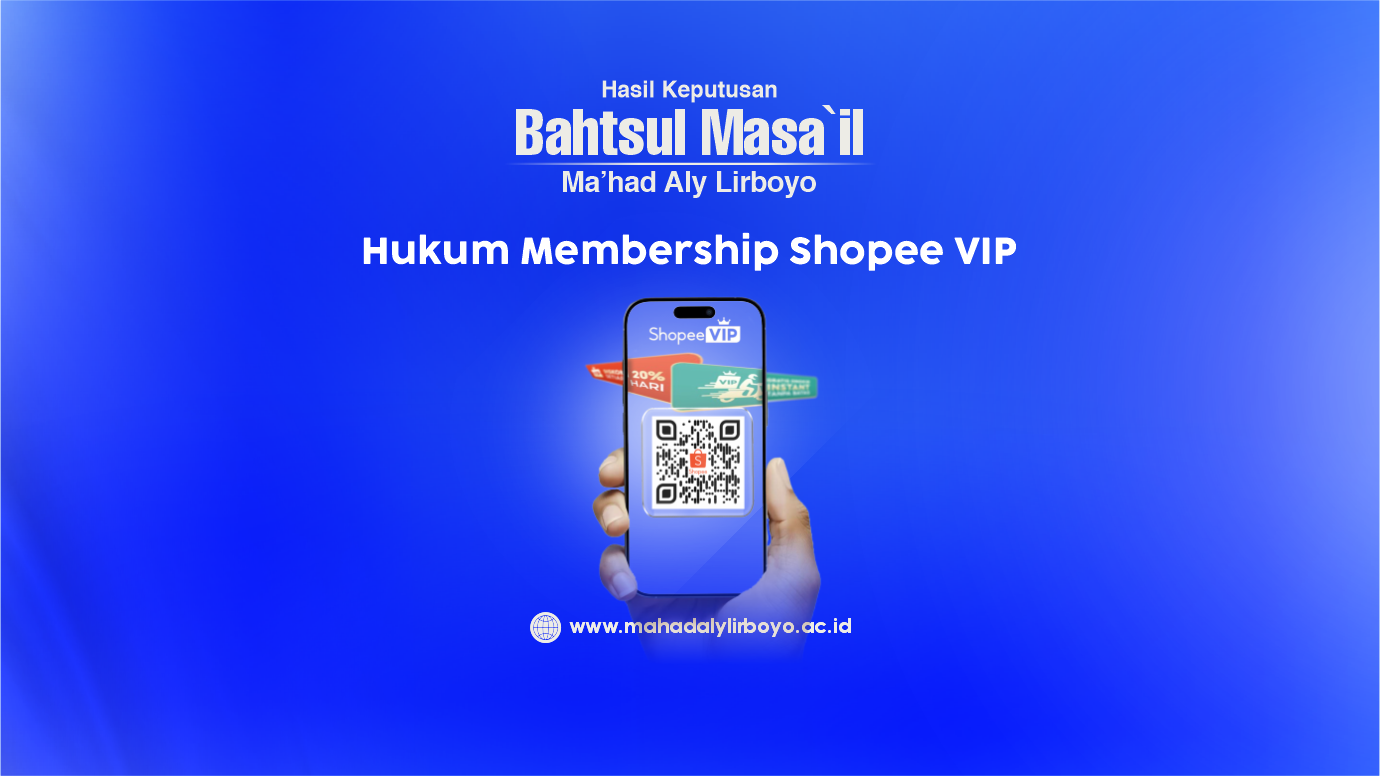 Hasil Keputusan Bahtsul Masa’il Ma’had Aly Lirboyo Semester III: Hukum Membership Shopee VIP