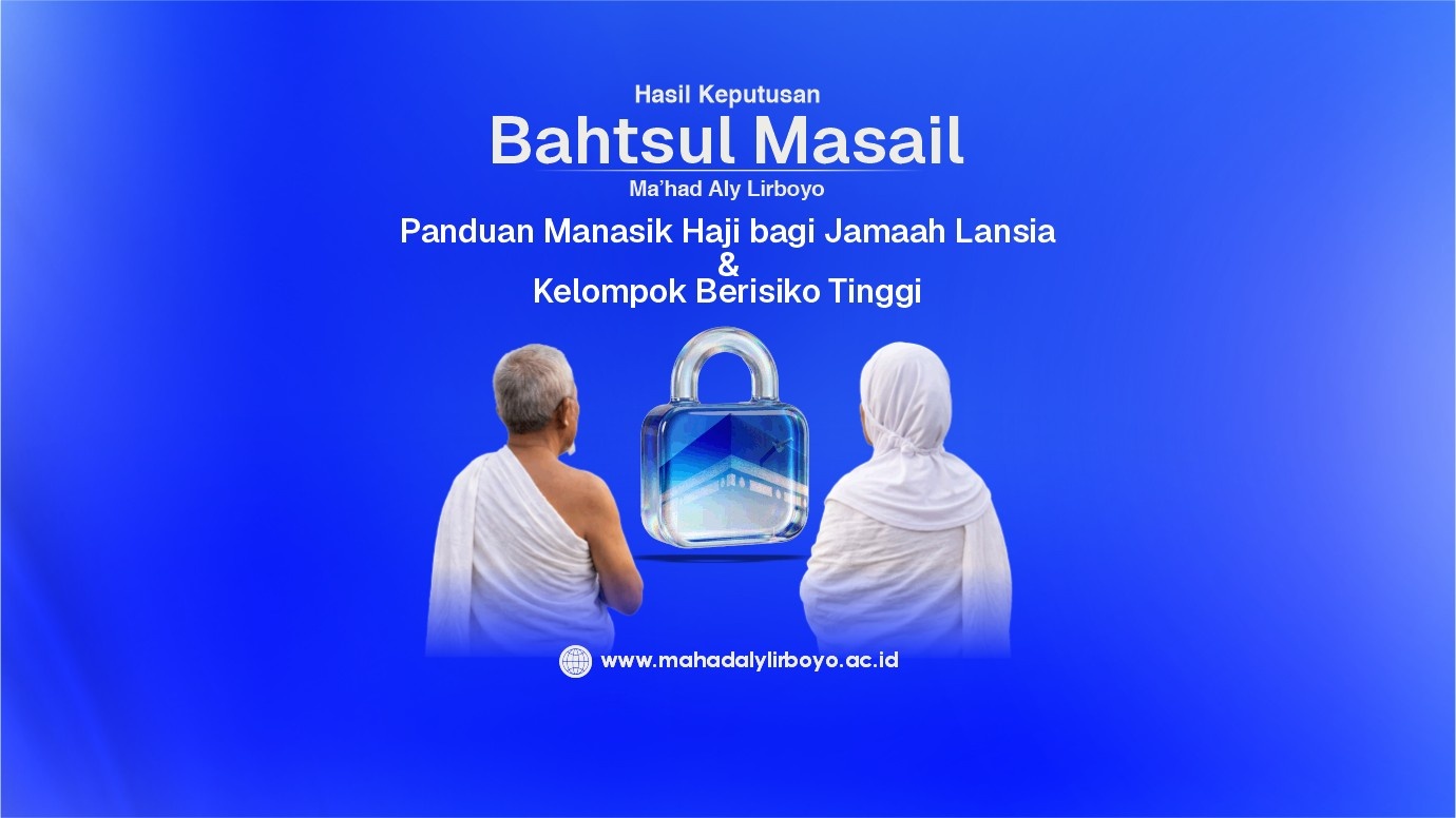 Hasil Bahtsul Masail Ma’had Aly: Panduan Manasik Haji bagi Jamaah Lansia dan Kelompok Berisiko Tinggi