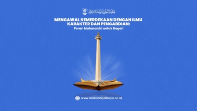 Mengawal Kemerdekaan dengan Ilmu, Karakter, dan Pengabdian: Peran Mahasantri untuk Negeri