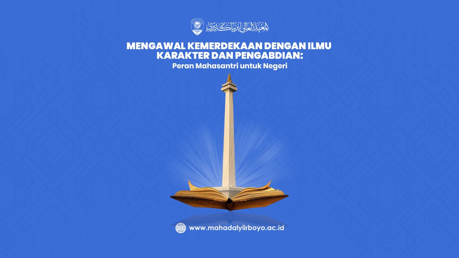 Mengawal Kemerdekaan dengan Ilmu, Karakter, dan Pengabdian: Peran Mahasantri untuk Negeri