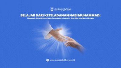 Belajar dari Keteladanan Nabi Muhammad: Menolak Nepotisme, Membela Kaum Lemah, dan Memaafkan Musuh