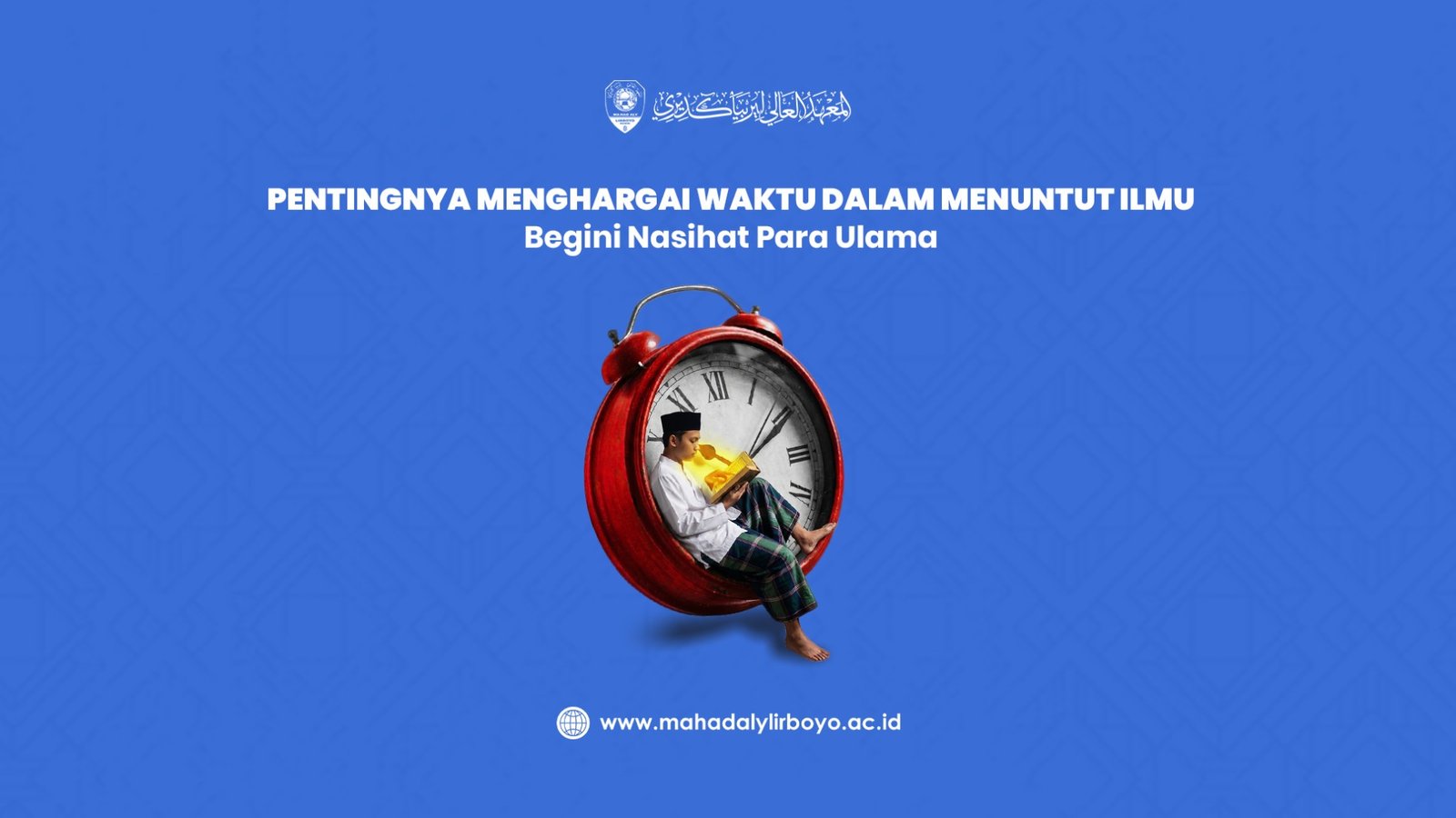Pentingnya Menghargai Waktu dalam Menuntut Ilmu, Begini Nasihat Para Ulama