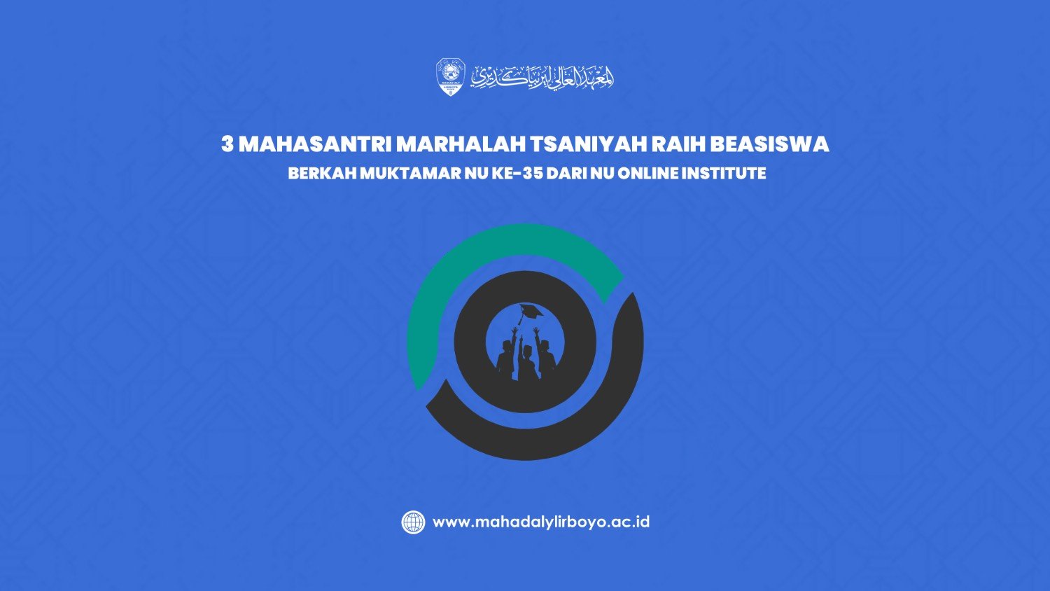 3 Mahasantri Marhalah Tsaniyah Raih Beasiswa Berkah Muktamar NU ke-35 dari NU Online Institute
