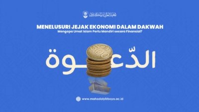 Menelusuri Jejak Ekonomi dalam Dakwah, Mengapa Umat Islam Perlu Mandiri secara Finansial?