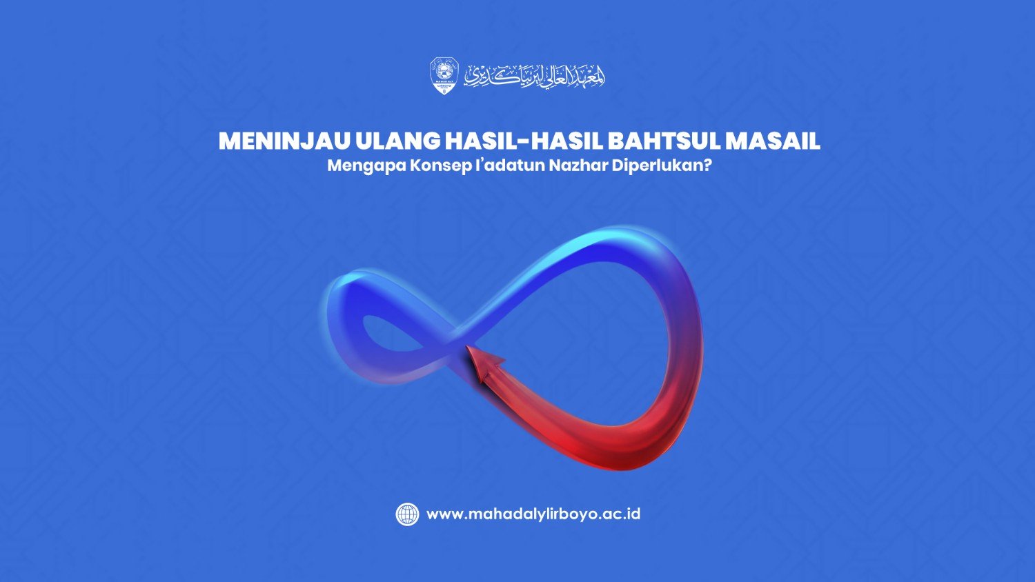 Meninjau Ulang Hasil Bahtsul Masail: Mengapa Konsep I’adatun Nazhar Diperlukan?